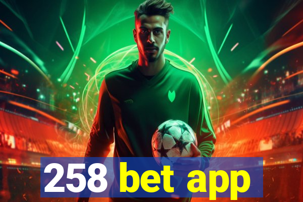 258 bet app